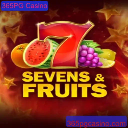 Explorando o Fascinante Mundo de SevensFruits no 365PG Casino